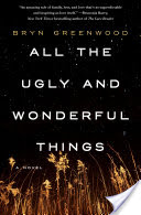 All the ugly and wonderful things